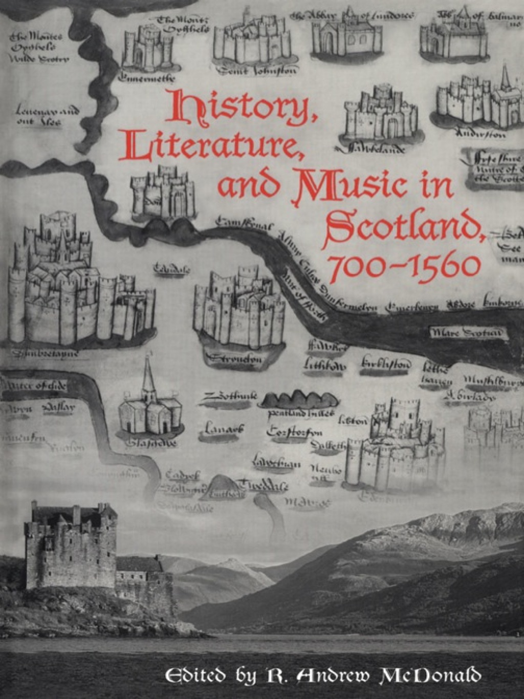 History, Literature, and Music in Scotland, 700-1560 1st Edition