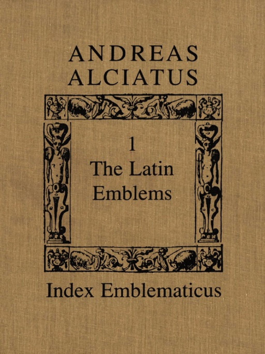 Andreas Alciatus Volume I: The Latin Emblems; Volume II: Emblems in Translation 1st Edition
