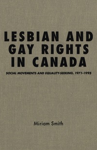 Cover image: Lesbian and Gay Rights in Canada 1st edition 9780802081971