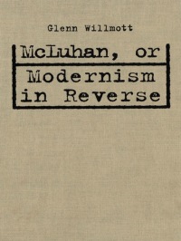 Cover image: McLuhan, or Modernism in Reverse 1st edition 9780802008015