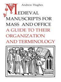 Cover image: Medieval Manuscripts for Mass and Office 1st edition 9780802076694