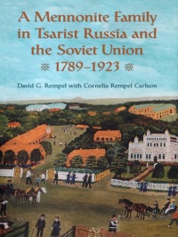 Cover image: A Mennonite Family in Tsarist Russia and the Soviet Union, 1789-1923 1st edition 9781442613188
