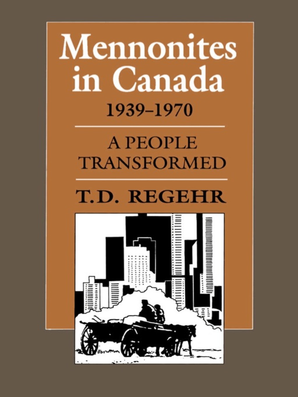 Mennonites in Canada, 1939-1970 A People Transformed 1st Edition