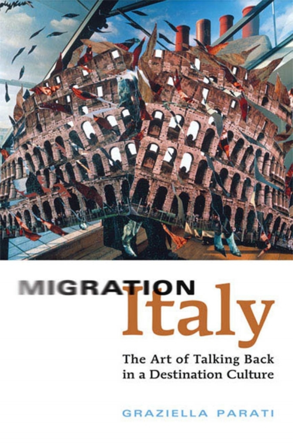 Migration Italy The Art of Talking Back in a Destination Culture 1st Edition