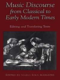 Cover image: Music Discourse from Classical to Early Modern Times 1st edition 9780802009722