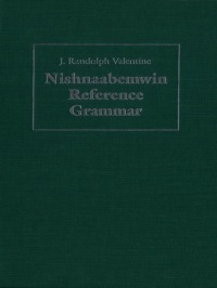 Cover image: Nishnaabemwin Reference Grammar 1st edition 9780802083890