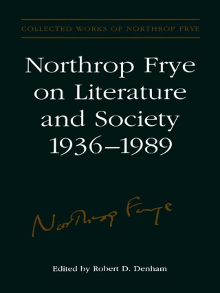 Cover image: Northrop Frye on Literature and Society, 1936-89 1st edition 9780802036025