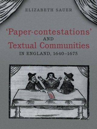 Cover image: 'Paper-contestations' and Textual Communities in England, 1640-1675 1st edition 9780802038845