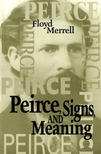 Cover image: Peirce, Signs, and Meaning 1st edition 9780802079824