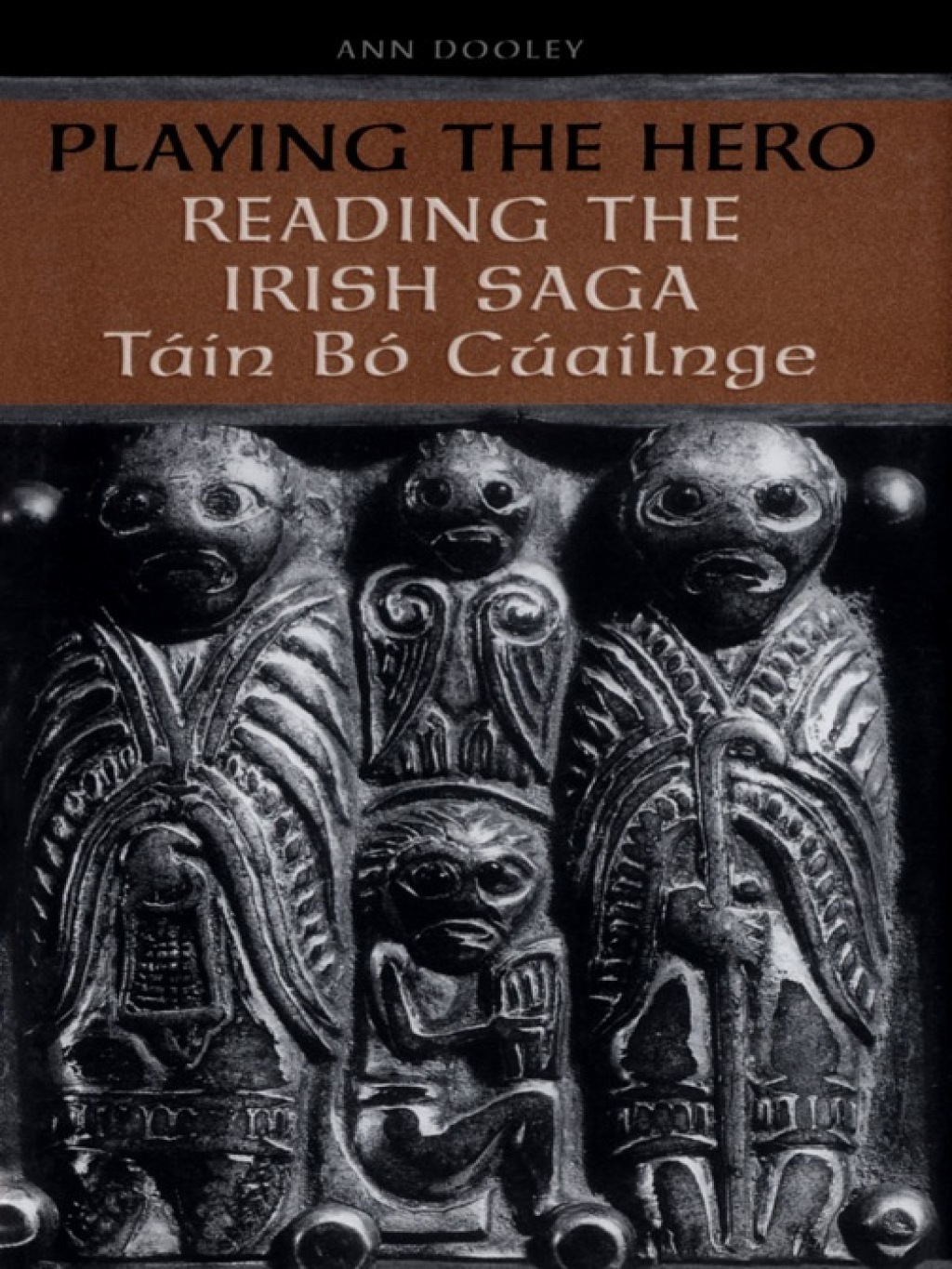 Playing the Hero Reading the Táin Bó Cuailnge 1st Edition