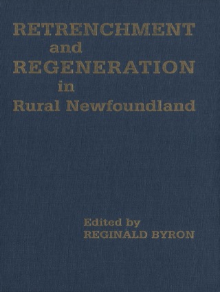 Cover image: Retrenchment and Regeneration in Rural Newfoundland 1st edition 9780802084132