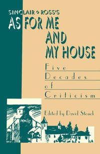 Cover image: Sinclair Ross's "As for Me and My House" 1st edition 9780802068354
