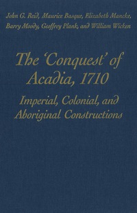 Cover image: The 'Conquest' of Acadia, 1710 1st edition 9780802085382