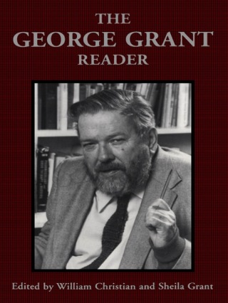 Cover image: The George Grant Reader 1st edition 9780802079343