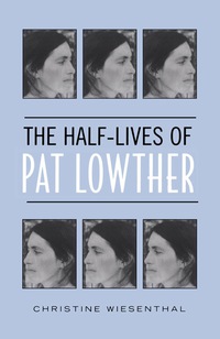 Cover image: The Half-Lives of Pat Lowther 1st edition 9780802036353