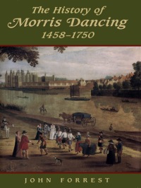 Cover image: The History of Morris Dancing, 1438-1750 1st edition 9780802009210