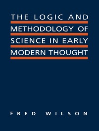 Cover image: The Logic and Methodology of Science in Early Modern Thought 1st edition 9780802043566