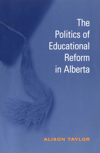 表紙画像: The Politics of Educational Reform in Alberta 1st edition 9780802083524