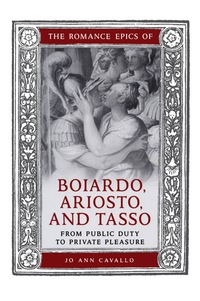 Cover image: The Romance Epics of Boiardo, Ariosto, and Tasso 1st edition 9780802089151
