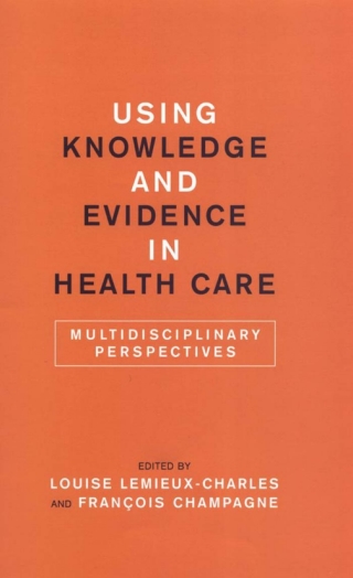 Cover image: Using Knowledge and Evidence in Health Care 1st edition 9780802096364