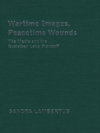 Cover image: Wartime Images, Peacetime Wounds 1st edition 9780802085511