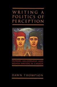 Cover image: Writing a Politics of Perception 1st edition 9780802043658