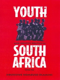 Cover image: Youth and Identity Politics in South Africa, 1990-94 1st edition 9780802039118