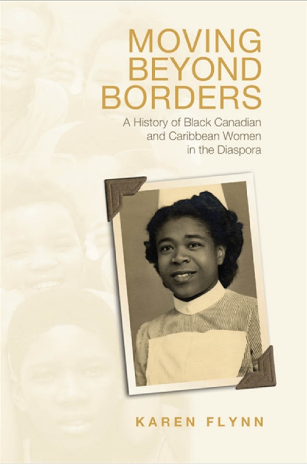 Moving Beyond Borders A History of Black Canadian and Caribbean Women in the Diaspora 1st Edition