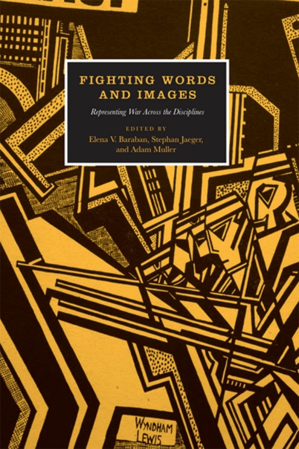 Fighting Words and Images Representing War Across the Disciplines 1st Edition