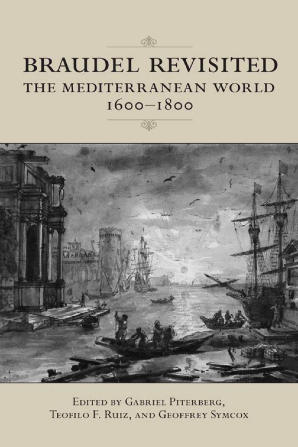 Braudel Revisited The Mediterranean World 1600-1800 1st Edition