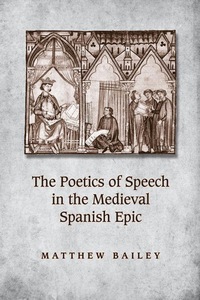 Cover image: The Poetics of Speech in the Medieval Spanish Epic 1st edition 9781442641563