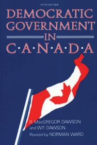 Cover image: Democratic Government in Canada, 5th Ed 1st edition 9780802067036