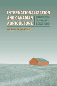 Cover image: Internationalization and Canadian Agriculture 1st edition 9780802098801
