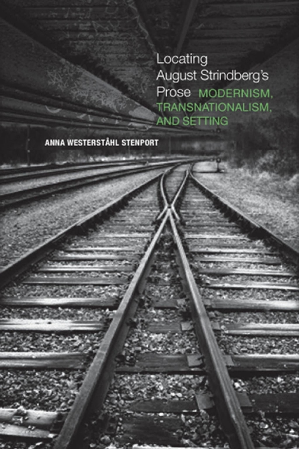 Locating August Strindberg’s Prose Modernism, Transnationalism, and Setting 1st Edition