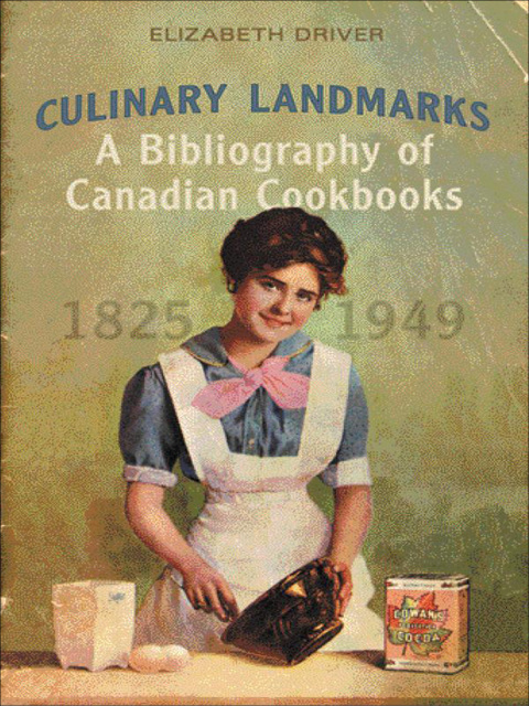 Culinary Landmarks: A Bibliography of Canadian Cookbooks, 1825-1949, 1st Edition - FULL INSTANT DOWNLOAD | PDF DOCX EPUB