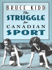 Cover image: The Struggle for Canadian Sport 1st edition 9780802076649