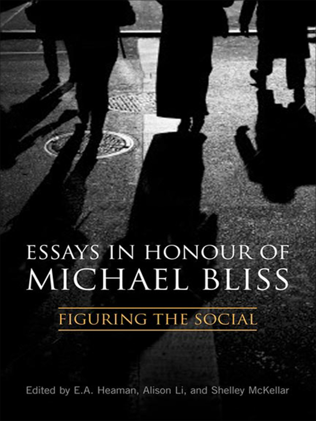Essays in Honour of Michael Bliss Figuring the Social 1st Edition
