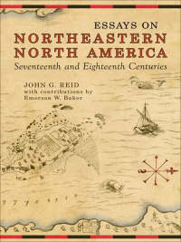 Cover image: Essays on Northeastern North America, 17th & 18th Centuries 1st edition 9780802094162