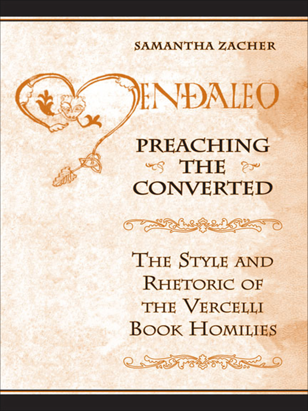 Preaching the  Converted The Style and Rhetoric of the Vercelli Book Homilies 1st Edition