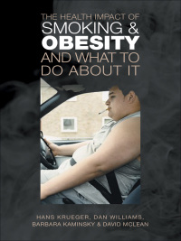 Cover image: The Health Impact of Smoking and Obesity and What to Do About It 1st edition 9780802094414