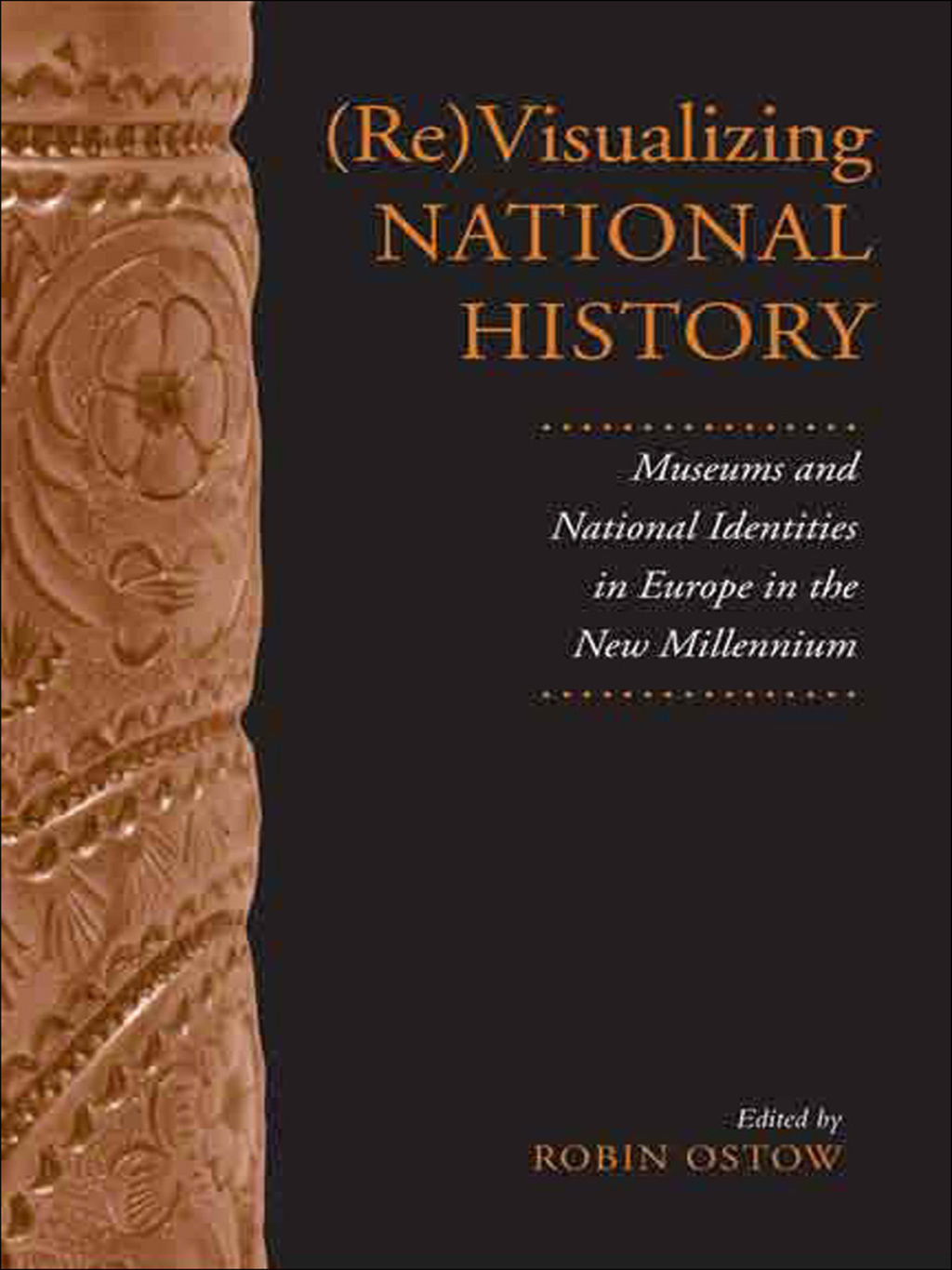 (Re)Visualizing National History Museums and National Identities in Europe in the New Millennium 1st Edition