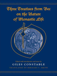 Cover image: Three Treatises From Bec on the Nature of Monastic Life 1st edition 9780802092601