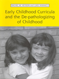 Cover image: Early Childhood Curricula and the De-pathologizing of Childhood 1st edition 9781442610262