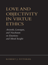 Cover image: Love and Objectivity in Virtue Ethics 1st edition 9781487520052