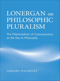 Cover image: Lonergan on Philosophic Pluralism 1st edition 9780802098559