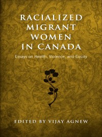 Cover image: Racialized Migrant Women in Canada 1st edition 9780802096050