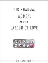 Cover image: Big Pharma, Women, and the Labour of Love 1st edition 9781442611375