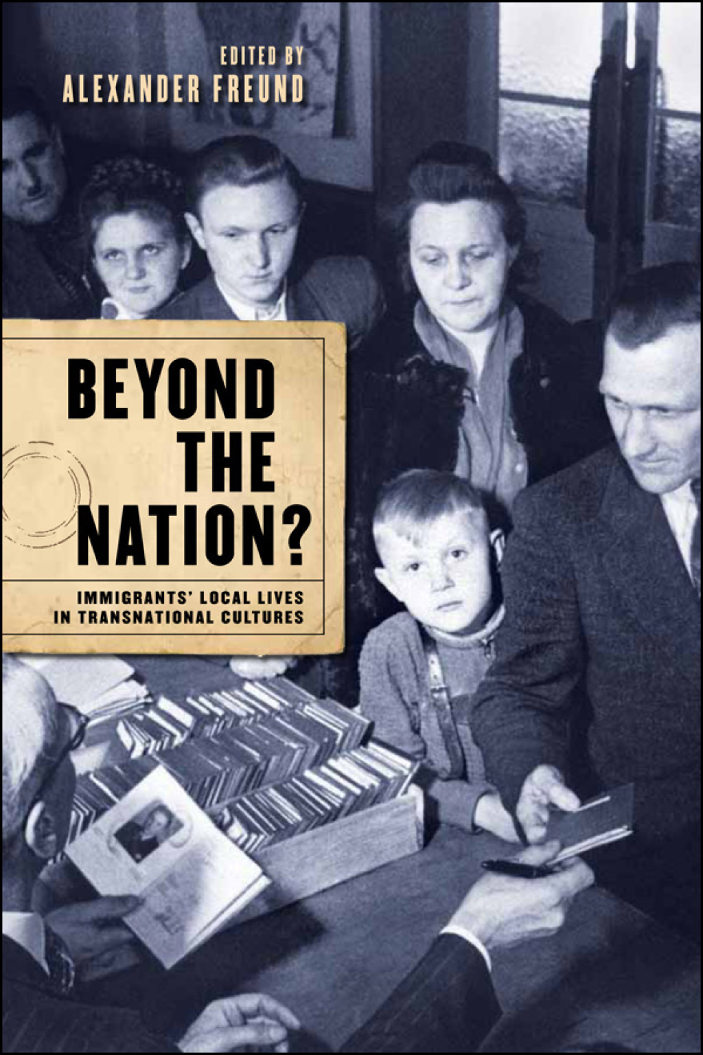 Beyond the Nation? Immigrants’ Local Lives in Transnational Cultures 1st Edition
