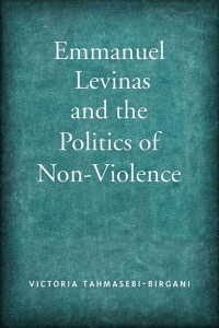 Cover image: Emmanuel Levinas and the Politics of Non-Violence 1st edition 9781442642843