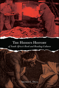 Cover image: The Hidden History of South Africa's Book and Reading Cultures 1st edition 9781442615922